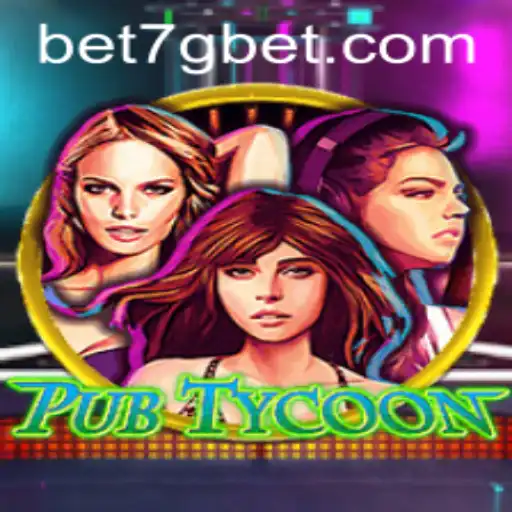 Exploring PubTycoon: The Ultimate 7g Bet Gaming Experience